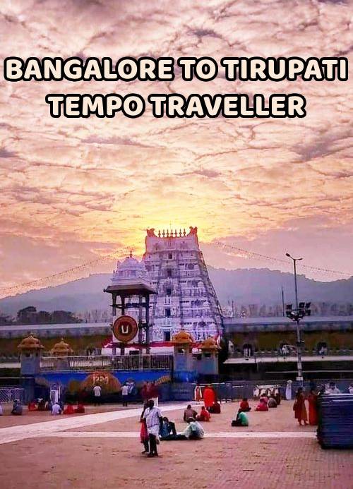 Bangalore to Tirupati Tempo Traveller Rental